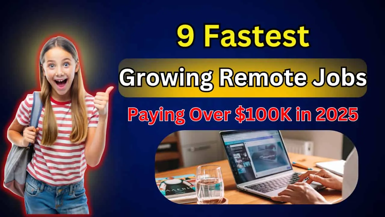 9 Fastest Growing Remote Jobs Paying Over $100K in 2025
