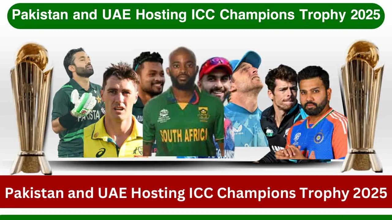 Pakistan and UAE Hosting ICC Champions Trophy 2025