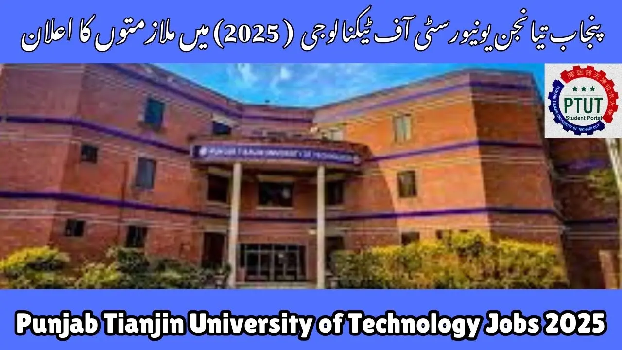Punjab Tianjin University of Technology PTUT Jobs 2025